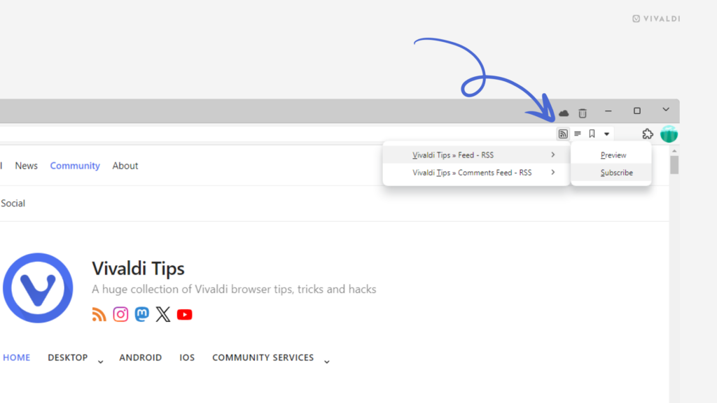 Tips.vivaldi.net open in the Vivaldi browser. An arrow is pointing to the Feeds button on the Address Bar ad the menu is open showing the path to subscribing to the feed.