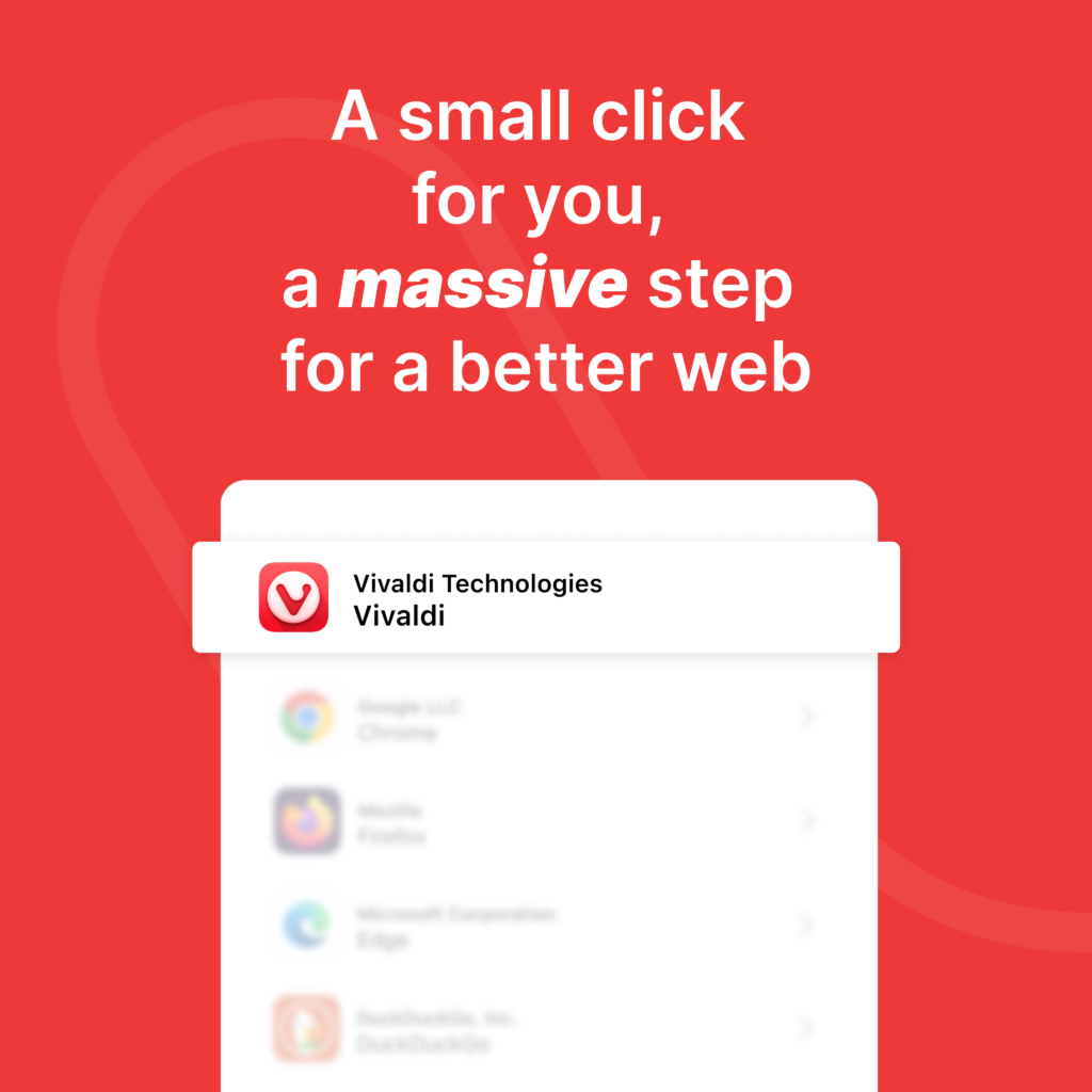 「A small click for you, a massive step for a better web（あなたの小さなクリックが、より良いウェブへの大きな第一歩を実現）」というテキストと共に、モバイルの選択画面で Vivaldi がハイライトされている状態